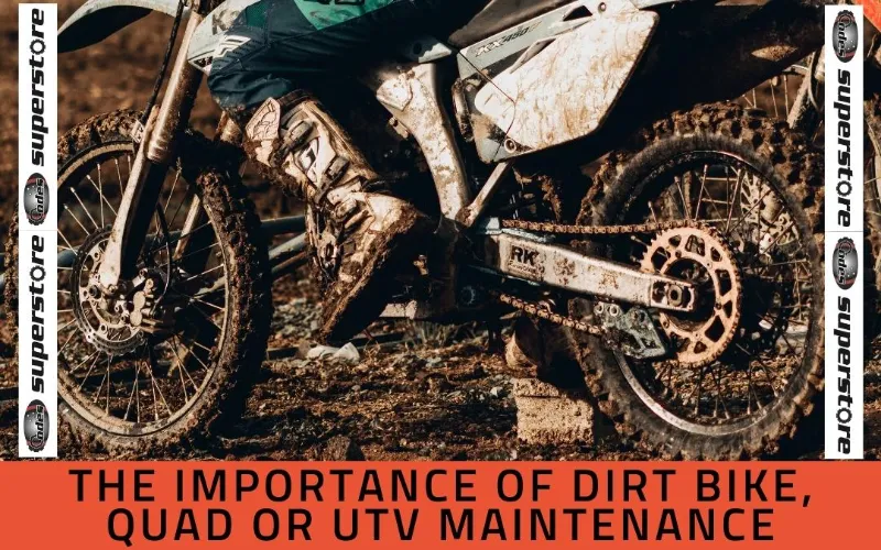 The Importance of Dirt Bike Quad or UTV Maintenance